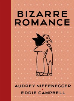 Bizarre Romance - Niffenegger, Audrey;Campbell, Eddie