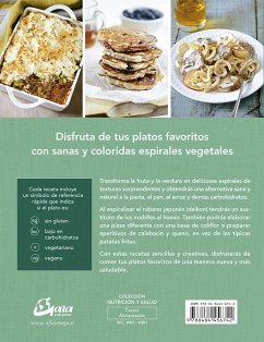 Espirales para todos los gustos : 80 recetas con platos sin gluten, bajos en carbohidratos y vegetarianos - Smart, Denise