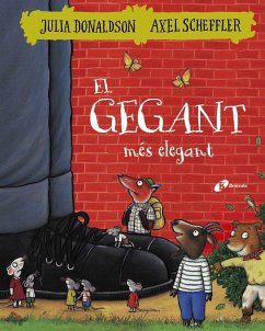 El gegant més elegant - Donaldson, Julia; Riera I Fernández, Núria