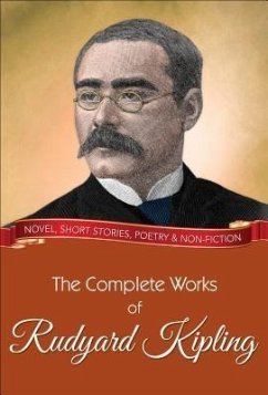 The Complete Works of Rudyard Kipling (eBook, ePUB) - Kipling, Rudyard