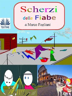 Scherzi Delle Fiabe (eBook, ePUB) - Fogliani, Marco