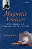 Magnetic Venture: The Story of Oxford Instruments