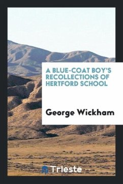 A Blue-Coat Boy's Recollections of Hertford School