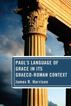 Paul's Language of Grace in its Graeco-Roman Context - Harrison, James R.