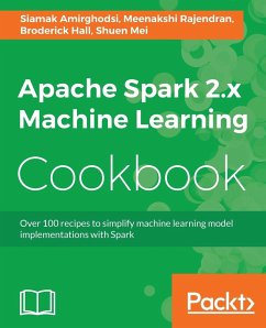 Apache Spark 2.x Machine Learning Cookbook - Amirghodsi, Siamak; Rajendran, Meenakshi; Hall, Shuen
