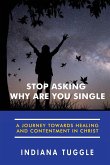 Stop Asking Why Are You Single