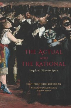 The Actual and the Rational: Hegel and Objective Spirit - Kervegan, Jean-Francois
