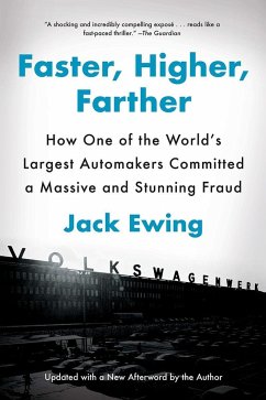 Faster, Higher, Farther: How One of the World's Largest Automakers Committed a Massive and Stunning Fraud - Ewing, Jack