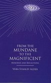 From the Mundane to the Magnificent