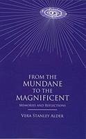 From the Mundane to the Magnificent - Alder, Vera Stanley