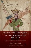 Enoch from Antiquity to the Middle Ages: Sources from Judaism, Christianity, and Islam, Volume I