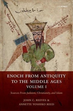 Enoch from Antiquity to the Middle Ages: Sources from Judaism, Christianity, and Islam, Volume I - Reeves, John C.; Reed, Annette Yoshiko