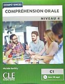 Competences: Comprehension orale 4 - Niveau C1 + CD