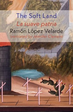 The Soft Land - Lopez Velarde, Ramon