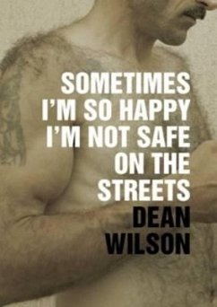 Sometimes I'm So Happy I'm Not Safe - Wilson, Dean