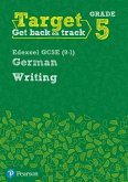 Target Grade 5 Writing Edexcel GCSE (9-1) German Workbook Target Grade 5 Writing Edexcel GCSE (9-1) German Workbook