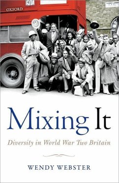 Mixing It: Diversity in World War Two Britain - Webster, Wendy