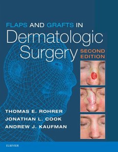 Flaps and Grafts in Dermatologic Surgery E-Book (eBook, ePUB) - Rohrer, Thomas E.; Cook, Jonathan L.; Kaufman, Andrew