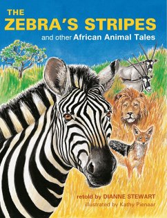 The Zebra's Stripes and other African Animal Tales (eBook, ePUB) - Stewart, Dianne