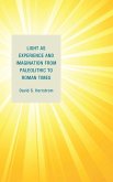Light as Experience and Imagination from Paleolithic to Roman Times (eBook, ePUB) Light as Experience and Imagination from Paleolithic to Roman Times (eBook, ePUB)