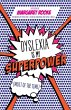 Dyslexia is My Superpower (Most of the... - Bild 1