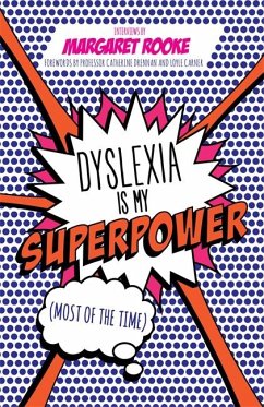 Dyslexia is My Superpower (Most of the Time) (eBook, ePUB) - Rooke, Margaret