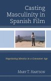 Casting Masculinity in Spanish Film (eBook, ePUB)