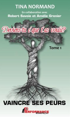 Cover Deviens-tu c'que t'as voulu ? 01 : Vaincre ses peurs (eBook, PDF)