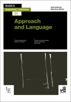 Basics Graphic Design 01: Approach and Language (eBook, ePUB) - Ambrose, Gavin; Aono-Billson, Nigel