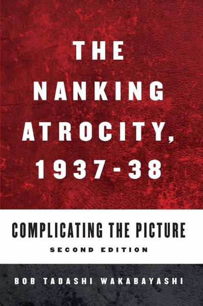 The Nanking Atrocity, 1937-1938 (eBook, ePUB)