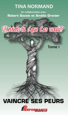 Cover Deviens-tu c'que t'as voulu ? 01 : Vaincre ses peurs (eBook, ePUB)