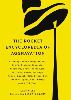 The Pocket Encyclopedia of Aggravation (eBook, ePUB) - Lee, Laura