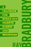 A Chapbook for Burnt-Out Priests, Rabbis, and Ministers (eBook, ePUB)