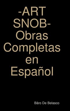 ART SNOB- Obras Completas en Español - de Belasco, Bäro