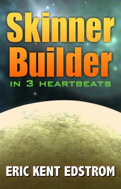 Skinner Builder in 3 Heartbeats (eBook, ePUB) - Edstrom, Eric Kent