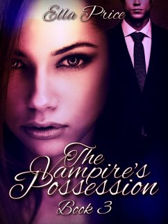 The Vampire's Possession: Book 3 (eBook, ePUB) - Price, Ella