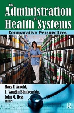 The Administration of Health Systems - Harrison, Martin; Arnold, Mary