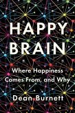 Happy Brain: Where Happiness Comes From, and Why