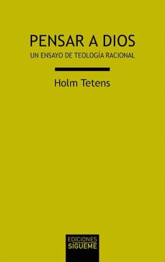Pensar a Dios : un ensayo de teología racional - Tetens, Holm