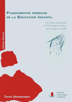 Fundamentos teóricos de la educación infantil - Argos, Javier; Ezquerra Muñoz, María Pilar; Castro Zubizarreta, Ana