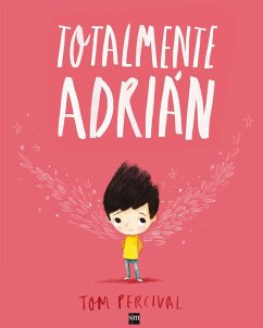 Totalmente Adrián - Percival, Tom