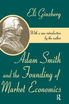 Adam Smith and the Founding of Market Economics - Ginzberg, Eli