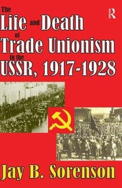 The Life and Death of Trade Unionism in the USSR, 1917-1928