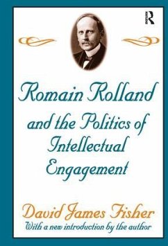 Romain Rolland and the Politics of the Intellectual Engagement - Fisher, David