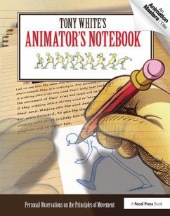 Tony White's Animator's Notebook - White, Tony