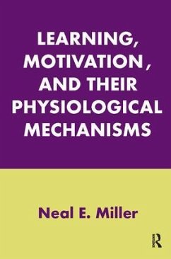 Learning, Motivation, and Their Physiological Mechanisms - Miller, Neal E