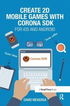 Create 2D Mobile Games with Corona SDK - Mekersa, David