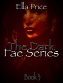 The Dark Fae Series: Book 3 (eBook, ePUB)