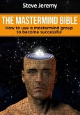 The Mastermind Bible - How to use a mastermind group to become successful (eBook, ePUB)