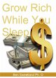 Grow Rich While You Sleep (eBook, ePUB) - Bild 1